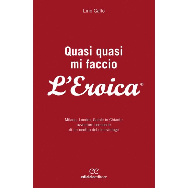 LIBRO: QUASI QUASI MI FACCIO L'EROICA